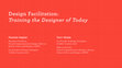 Research paper thumbnail of Design Facilitation: Training the Designer of Today