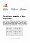 Research paper thumbnail of Closed Loop Servicing of Sony Playstation