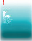 Research paper thumbnail of Out of Water: Design Solutions for Arid Regions