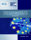 Research paper thumbnail of Progress in the Europeanization of the Security Sector in Albania, Kosovo and Macedonia - the case of Macedonia