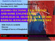 Research paper thumbnail of SEISMO-TECTONIC EVALUATION AND SOME ENGINEERING GEOLOGICAL SIGNIFICANCE OF 2003 BARKAL-RANGAMATI EARTHQUAKE by Mir Fazlul Karim