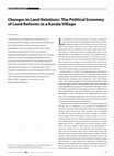 Research paper thumbnail of  Changes in land relations : The political economy of land reforms in a Kerala village