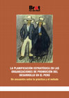 Research paper thumbnail of La planificación estratégica en las organizaciones de promoción del desarrollo en el Perú. Un encuentro entre la práctica y el método