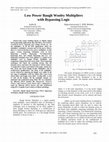 Research paper thumbnail of Low Power Baugh Wooley Multipliers with Bypassing Logic