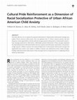 Research paper thumbnail of Cultural Pride Reinforcement as a Dimension of Racial Socialization Protective of Urban African American Child Anxiety