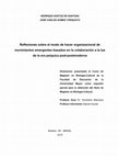 Research paper thumbnail of Reflexiones sobre el modo de hacer organizacional de movimientos emergentes basados en la colaboración a la luz de la era psíquica post-postmoderna