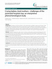 Research paper thumbnail of Crying babies, tired mothers - challenges of the postnatal hospital stay: an interpretive phenomenological study