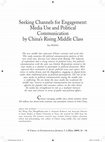 Research paper thumbnail of Seeking channels for engagement: media use and political communication by China's rising middle class