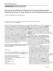 Research paper thumbnail of Personnel and Patient Scheduling in the High Demanded Hospital Services: A Case Study in the Physiotherapy Service