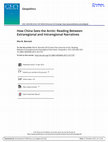 Research paper thumbnail of How China Sees the Arctic: Reading Between Extraregional and Intraregional Narratives