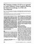 Research paper thumbnail of PET Scanning of Iodine 124-3F9 as an Approach to TumorDosimetryDuringTreatmentPlanning for Radioimmunotherapy in a Childwith Neuroblastoma