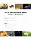 Research paper thumbnail of Ética en la investigación con modelos experimentales animales