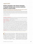 Research paper thumbnail of Gender inequality in the clinical outcomes of equally treated acute coronary syndrome patients in Saudi Arabia