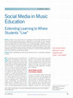 Research paper thumbnail of Social Media in Music Education: Extending Learning to Where Students "Live"