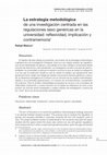 Research paper thumbnail of La estrategia metodológica de una investigación centrada en las regulaciones sexo genéricas en la universidad: reflexividad, implicación y contramemoria