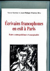 Research paper thumbnail of X. Garnier et J.-Ph Warren (dir.), Écrivains francophones en exil à Paris. Entre cosmopolitisme et marginalité