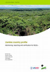 Research paper thumbnail of Zambia country profile: Monitoring, reporting and verification for REDD+