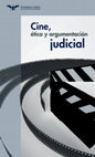 Research paper thumbnail of Cine, ética y argumentación judicial