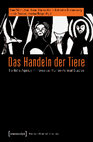 Research paper thumbnail of Das Handeln der Tiere - Tierliche Agency im Fokus der Human-Animal Studies 