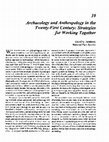 Research paper thumbnail of Archaeology and Anthropology in the 21st Century Strategies for Working Together. In Archaeology is Anthropology, edited by Susan D. Gillespie and Deborah L. Nichols, pp. 111-127. Archaeological Papers of the American Anthropological Association 13. Arlington, Virginia.