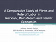 Research paper thumbnail of A Comparative Study of Views and Role of Labor in Marxian, Mainstream and Islamic Economics