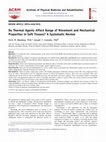 Research paper thumbnail of Do Thermal Agents Affect Range of Movement and Mechanical Properties in Soft Tissues? A Systematic Review