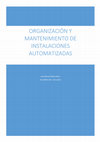 Research paper thumbnail of ORGANIZACIÓN Y MANTENIMIENTO DE INSTALACIONES AUTOMATIZADAS