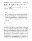 Research paper thumbnail of Flip, Move, Tweet: A Blended Course Design for Different Learning Environments in Urban Planning, Sustainability, and Climate Change University Courses