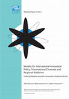 Research paper thumbnail of Models for International Innovation Policy: Transnational Channels and Regional Platforms. Fostering Globalizing Innovation Communities in Finland and Abroad