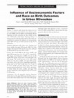 Research paper thumbnail of Influence of socioeconomic factors and race on birth outcomes in urban Milwaukee