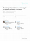 Research paper thumbnail of The ability of optical coherence tomography to characterize the root canal walls