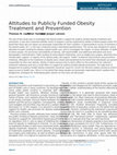 Research paper thumbnail of Attitudes to Publicly Funded Obesity Treatment and Prevention