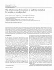 Research paper thumbnail of The effectiveness of investment in lead time reduction for a make-to-stock product