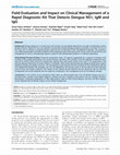 Research paper thumbnail of Field Evaluation and Impact on Clinical Management of a Rapid Diagnostic Kit That Detects Dengue NS1, IgM and IgG