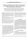 Research paper thumbnail of Prevalence, Risk Factors, and Impact on Outcome of Cytomegalovirus Replication in Serum of Cambodian HIV-Infected Patients (2004-2007)