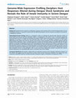 Research paper thumbnail of Genome-Wide Expression Profiling Deciphers Host Responses Altered during Dengue Shock Syndrome and Reveals the Role of Innate Immunity in Severe Dengue