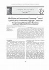 Research paper thumbnail of Modifying a Conventional Grasping Control Approach for Undesired Slippage Control in Cooperating Manipulator Systems