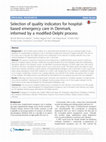 Research paper thumbnail of Selection of quality indicators for hospitalbased emergency care in Denmark, informed by a modified-Delphi process