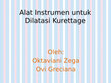 Research paper thumbnail of Alat Instrumen untuk Dilatasi Kurettage