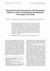 Research paper thumbnail of Development and characteristics of the therapeutic alliance in a short-term dynamic psychotherapy: A descriptive case study