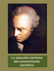 Research paper thumbnail of La solución kantiana del conocimiento científico