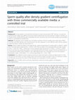 Research paper thumbnail of Sperm quality after density gradient centrifugation with three commercially available media: a controlled trial