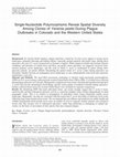 Research paper thumbnail of Single-Nucleotide Polymorphisms Reveal Spatial Diversity Among Clones of Yersinia pestis During Plague Outbreaks in Colorado and the Western United States