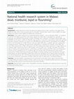 Research paper thumbnail of National health research system in Malawi: dead, moribund, tepid or flourishing?