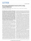 Research paper thumbnail of Reversing pathological neural activity using targeted plasticity