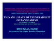 Research paper thumbnail of TSUNAMI : STATE OF VULNERABILITY OF BANGLADESH STUDY RESULTS FROM ASIA EARTHQUAKE 26 DECEMBER 2004