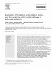 Research paper thumbnail of Evaluation of oxidative–antioxidative status and the l-arginine–nitric oxide pathway in asthmatic patients