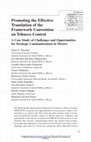 Research paper thumbnail of Promoting the Effective Translation of the Framework Convention on Tobacco Control: A Case Study of Challenges and Opportunities for Strategic Communications in Mexico