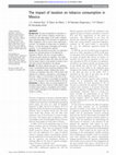 Research paper thumbnail of The impact of taxation on tobacco consumption in Mexico