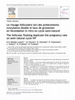 Research paper thumbnail of Le rinçage folliculaire lors des prélèvements ovocytaires double le taux de grossesses en fécondation in vitro en cycle semi-naturel